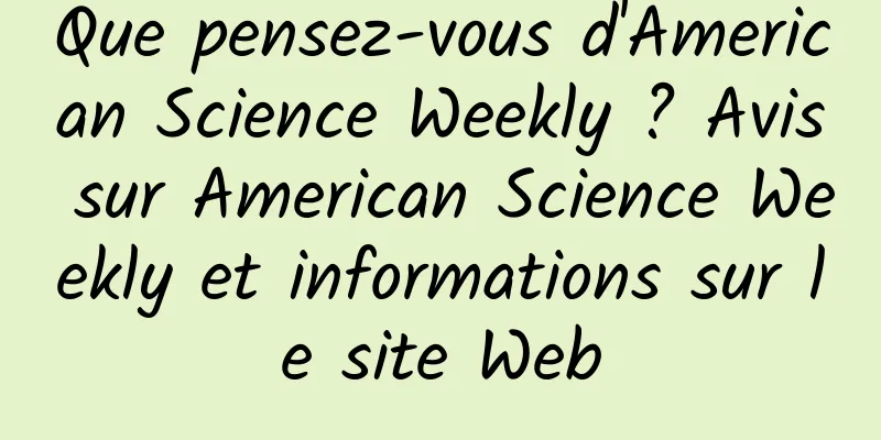 Que pensez-vous d'American Science Weekly ? Avis sur American Science Weekly et informations sur le site Web