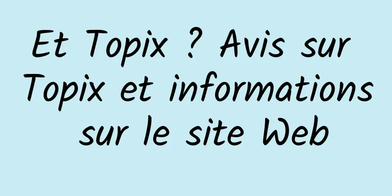 Et Topix ? Avis sur Topix et informations sur le site Web