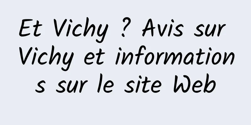 Et Vichy ? Avis sur Vichy et informations sur le site Web