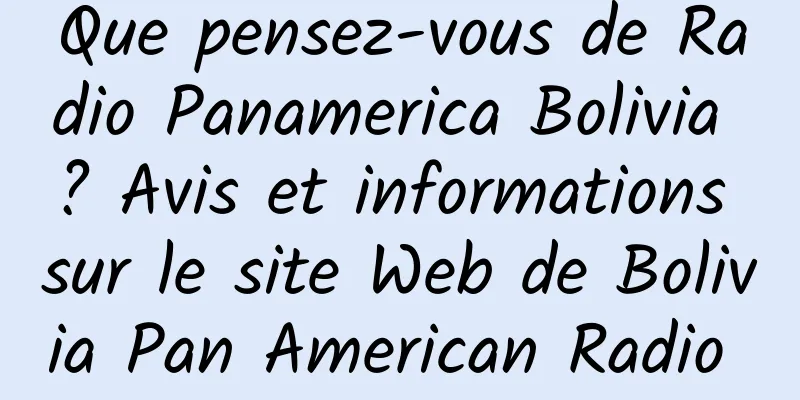 Que pensez-vous de Radio Panamerica Bolivia ? Avis et informations sur le site Web de Bolivia Pan American Radio 