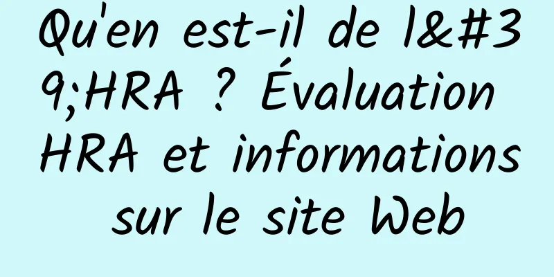 Qu'en est-il de l'HRA ? Évaluation HRA et informations sur le site Web