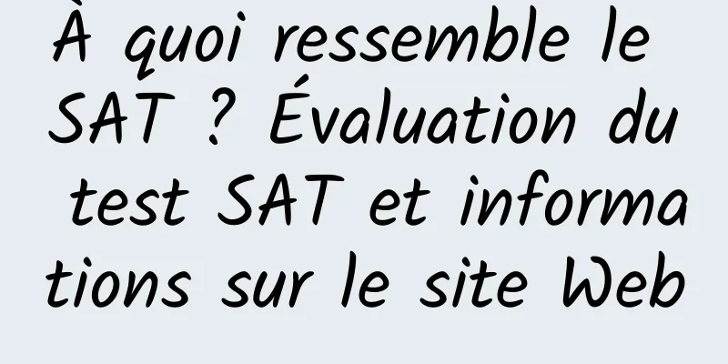 À quoi ressemble le SAT ? Évaluation du test SAT et informations sur le site Web