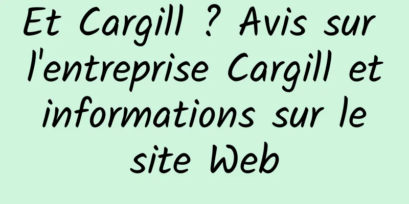 Et Cargill ? Avis sur l'entreprise Cargill et informations sur le site Web
