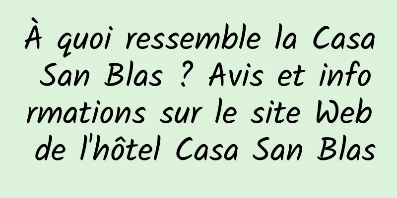 À quoi ressemble la Casa San Blas ? Avis et informations sur le site Web de l'hôtel Casa San Blas