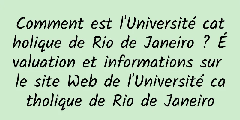 Comment est l'Université catholique de Rio de Janeiro ? Évaluation et informations sur le site Web de l'Université catholique de Rio de Janeiro