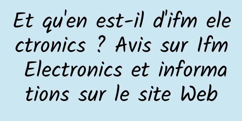 Et qu'en est-il d'ifm electronics ? Avis sur Ifm Electronics et informations sur le site Web