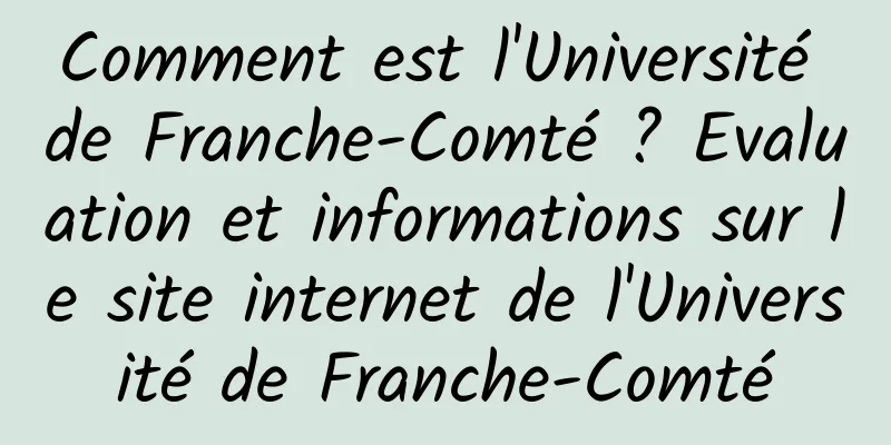 Comment est l'Université de Franche-Comté ? Evaluation et informations sur le site internet de l'Université de Franche-Comté