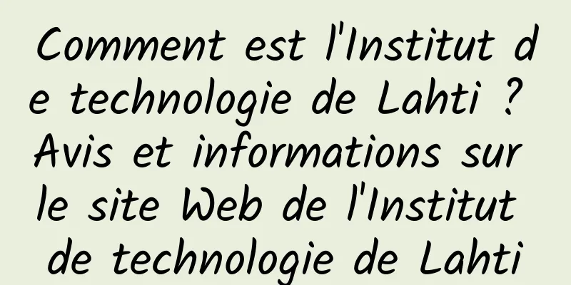 Comment est l'Institut de technologie de Lahti ? Avis et informations sur le site Web de l'Institut de technologie de Lahti