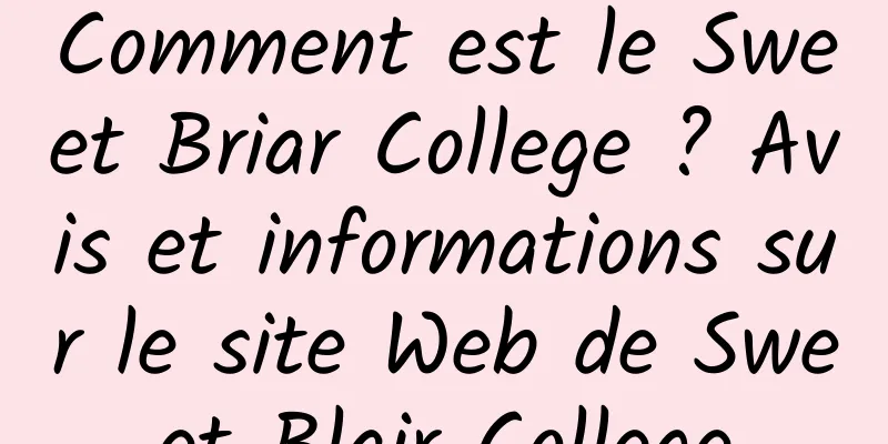 Comment est le Sweet Briar College ? Avis et informations sur le site Web de Sweet Blair College