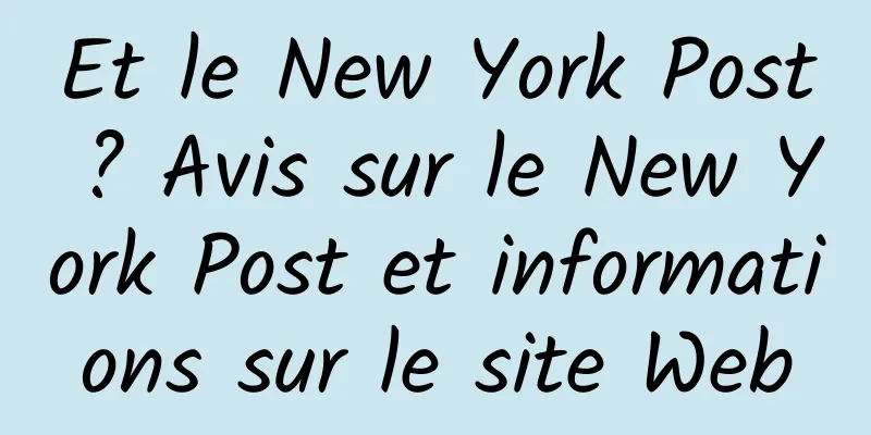 Et le New York Post ? Avis sur le New York Post et informations sur le site Web