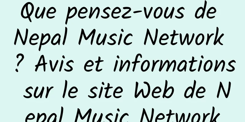 Que pensez-vous de Nepal Music Network ? Avis et informations sur le site Web de Nepal Music Network