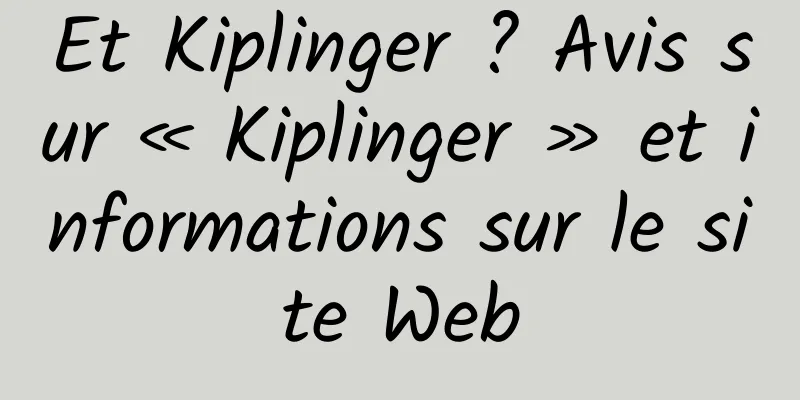 Et Kiplinger ? Avis sur « Kiplinger » et informations sur le site Web