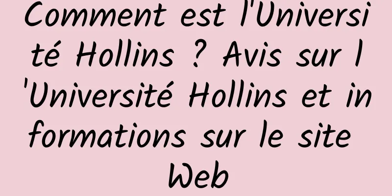 Comment est l'Université Hollins ? Avis sur l'Université Hollins et informations sur le site Web