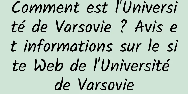 Comment est l'Université de Varsovie ? Avis et informations sur le site Web de l'Université de Varsovie