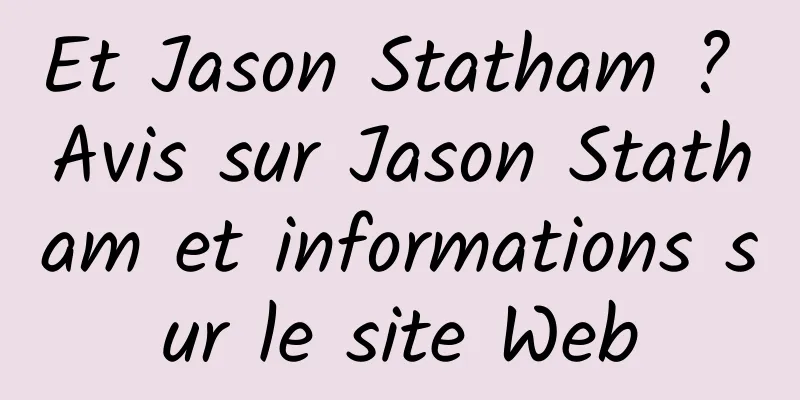 Et Jason Statham ? Avis sur Jason Statham et informations sur le site Web