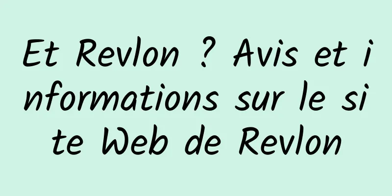 Et Revlon ? Avis et informations sur le site Web de Revlon