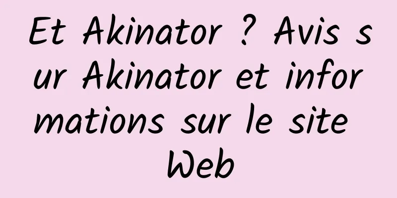 Et Akinator ? Avis sur Akinator et informations sur le site Web