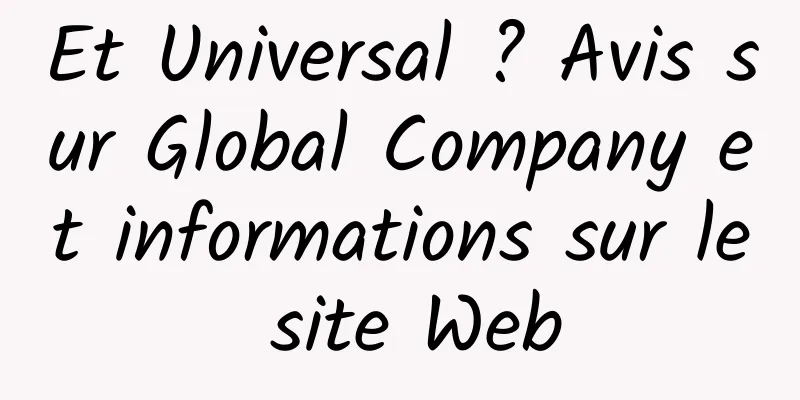 Et Universal ? Avis sur Global Company et informations sur le site Web