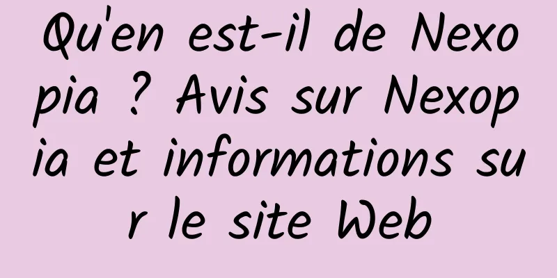 Qu'en est-il de Nexopia ? Avis sur Nexopia et informations sur le site Web