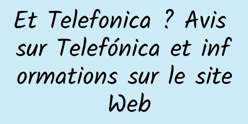 Et Telefonica ? Avis sur Telefónica et informations sur le site Web