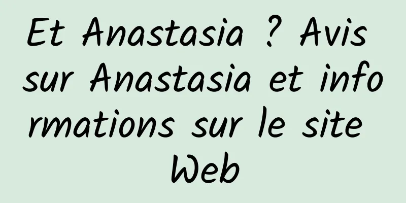 Et Anastasia ? Avis sur Anastasia et informations sur le site Web