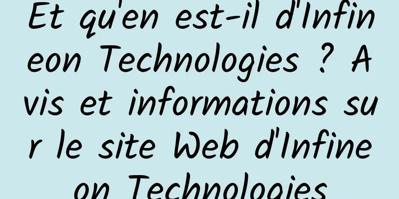 Et qu'en est-il d'Infineon Technologies ? Avis et informations sur le site Web d'Infineon Technologies