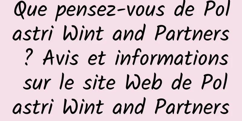 Que pensez-vous de Polastri Wint and Partners ? Avis et informations sur le site Web de Polastri Wint and Partners