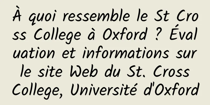 À quoi ressemble le St Cross College à Oxford ? Évaluation et informations sur le site Web du St. Cross College, Université d'Oxford