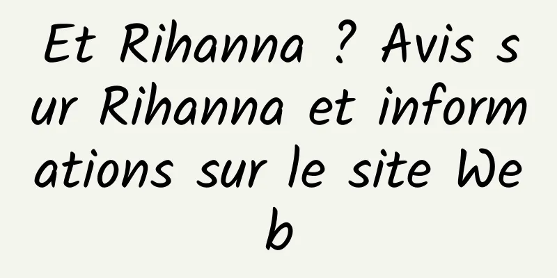 Et Rihanna ? Avis sur Rihanna et informations sur le site Web