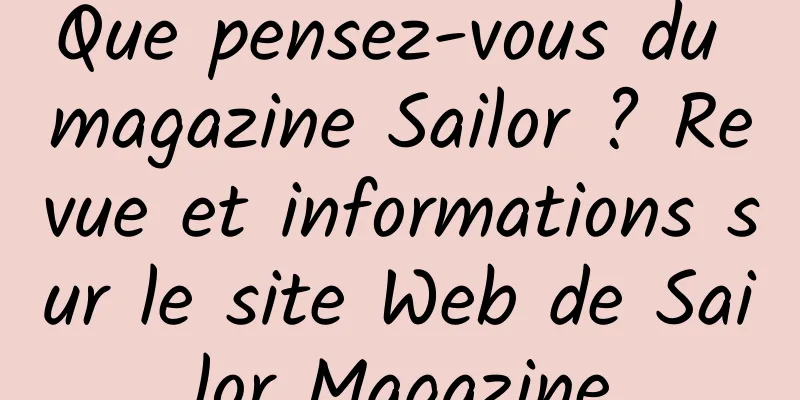 Que pensez-vous du magazine Sailor ? Revue et informations sur le site Web de Sailor Magazine