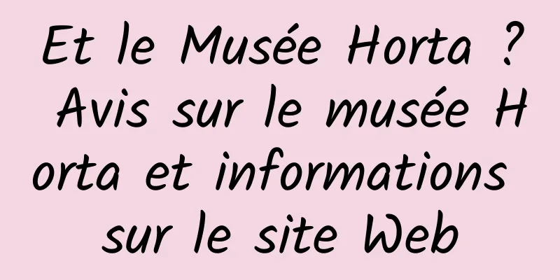Et le Musée Horta ? Avis sur le musée Horta et informations sur le site Web