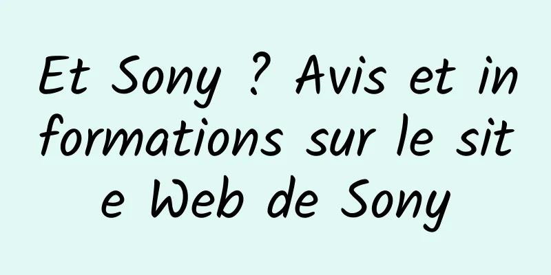 Et Sony ? Avis et informations sur le site Web de Sony