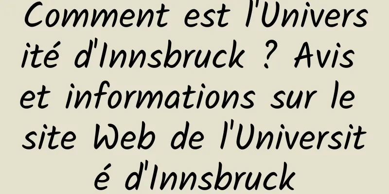 Comment est l'Université d'Innsbruck ? Avis et informations sur le site Web de l'Université d'Innsbruck