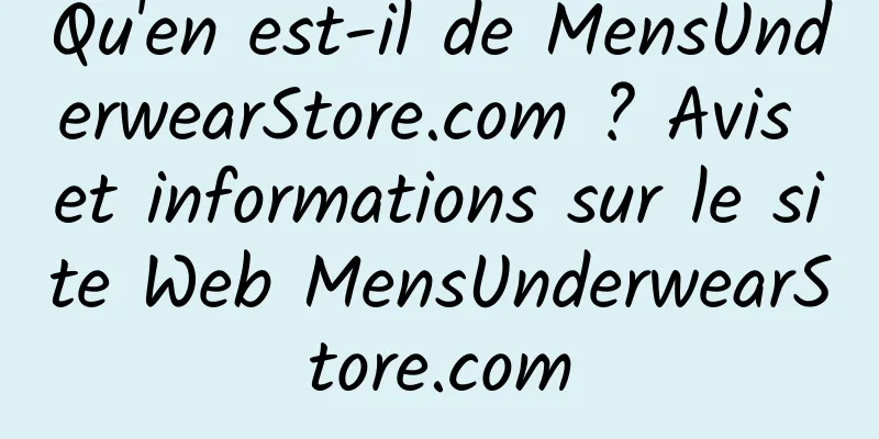 Qu'en est-il de MensUnderwearStore.com ? Avis et informations sur le site Web MensUnderwearStore.com