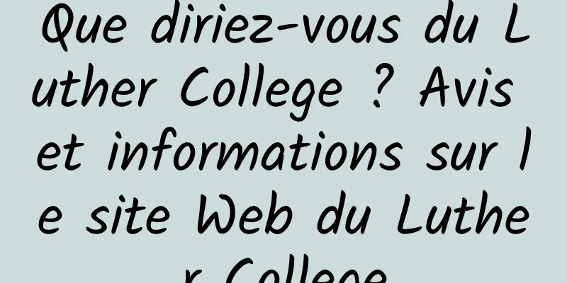 Que diriez-vous du Luther College ? Avis et informations sur le site Web du Luther College