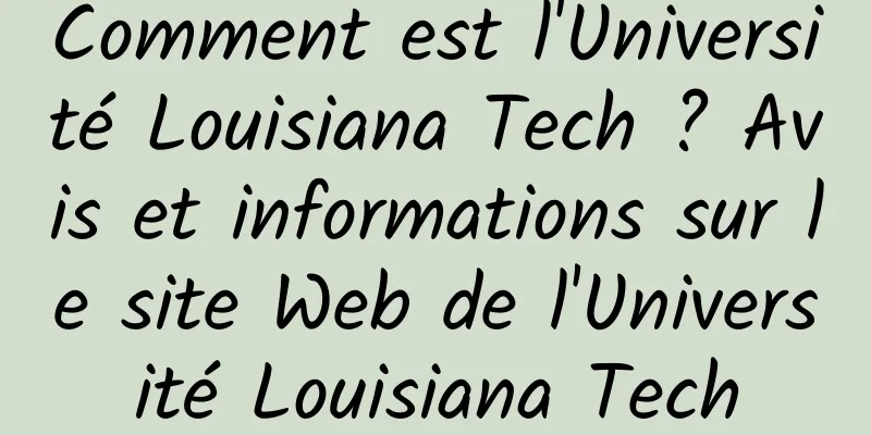 Comment est l'Université Louisiana Tech ? Avis et informations sur le site Web de l'Université Louisiana Tech