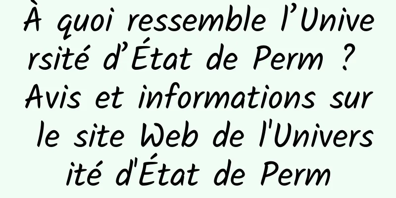 À quoi ressemble l’Université d’État de Perm ? Avis et informations sur le site Web de l'Université d'État de Perm
