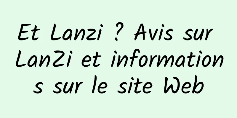 Et Lanzi ? Avis sur LanZi et informations sur le site Web