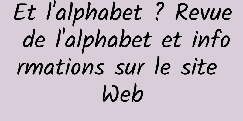 Et l'alphabet ? Revue de l'alphabet et informations sur le site Web