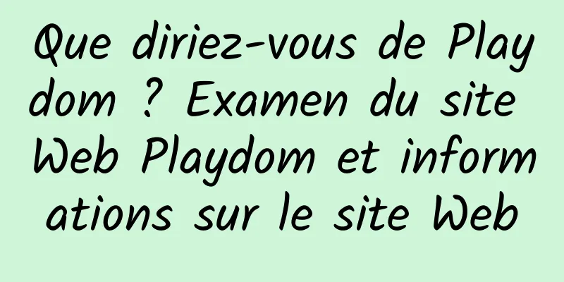 Que diriez-vous de Playdom ? Examen du site Web Playdom et informations sur le site Web