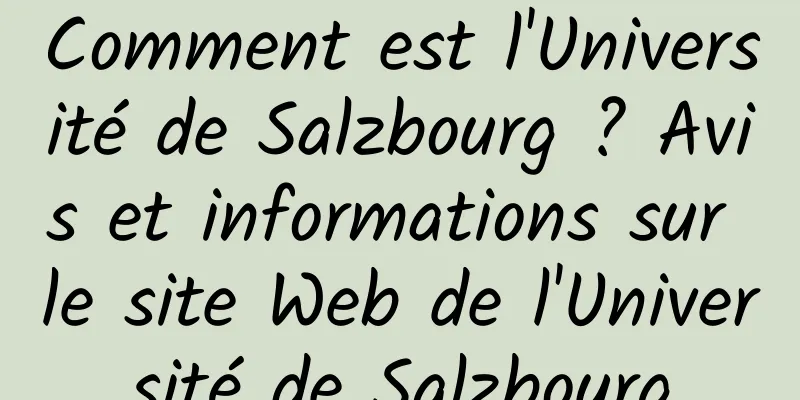Comment est l'Université de Salzbourg ? Avis et informations sur le site Web de l'Université de Salzbourg