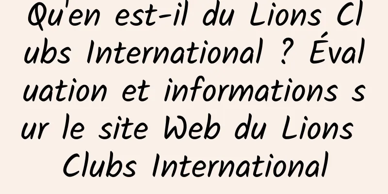 Qu'en est-il du Lions Clubs International ? Évaluation et informations sur le site Web du Lions Clubs International