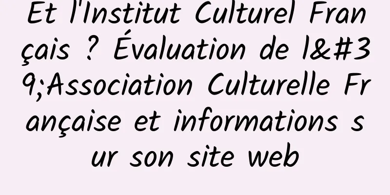 Et l'Institut Culturel Français ? Évaluation de l'Association Culturelle Française et informations sur son site web