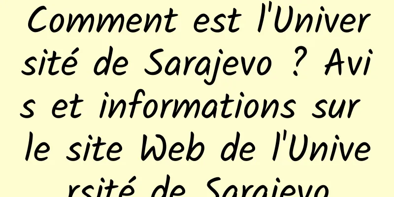 Comment est l'Université de Sarajevo ? Avis et informations sur le site Web de l'Université de Sarajevo