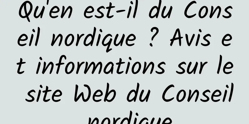 Qu'en est-il du Conseil nordique ? Avis et informations sur le site Web du Conseil nordique