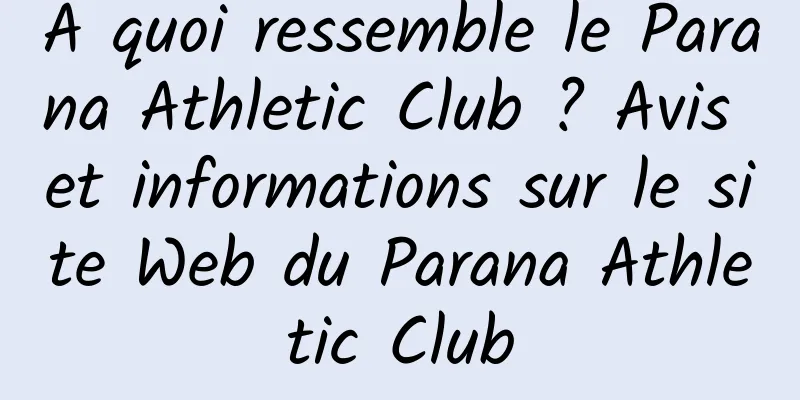 À quoi ressemble le Parana Athletic Club ? Avis et informations sur le site Web du Parana Athletic Club