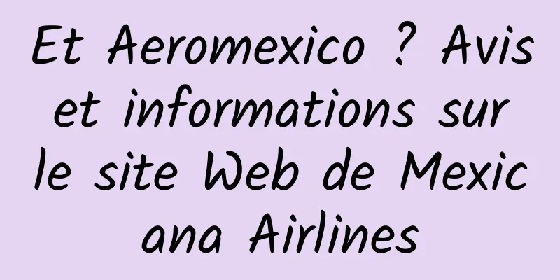 Et Aeromexico ? Avis et informations sur le site Web de Mexicana Airlines