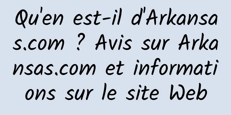 Qu'en est-il d'Arkansas.com ? Avis sur Arkansas.com et informations sur le site Web