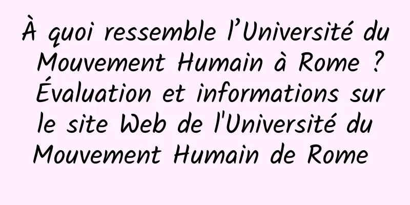 À quoi ressemble l’Université du Mouvement Humain à Rome ? Évaluation et informations sur le site Web de l'Université du Mouvement Humain de Rome 