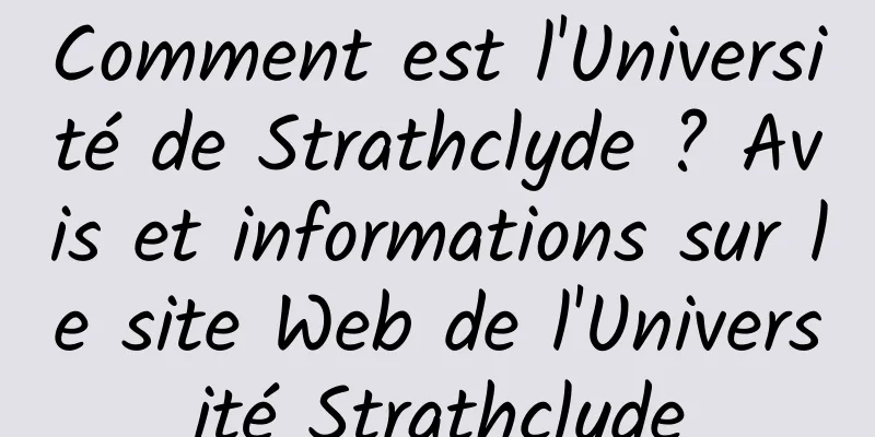 Comment est l'Université de Strathclyde ? Avis et informations sur le site Web de l'Université Strathclyde